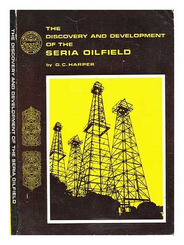 Harper, G.C. - The discovery and development of the Seria oilfield
