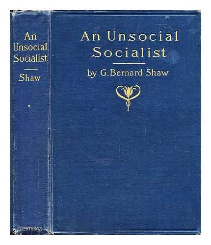 Shaw, Bernard (1856-1950) - An unsocial socialist