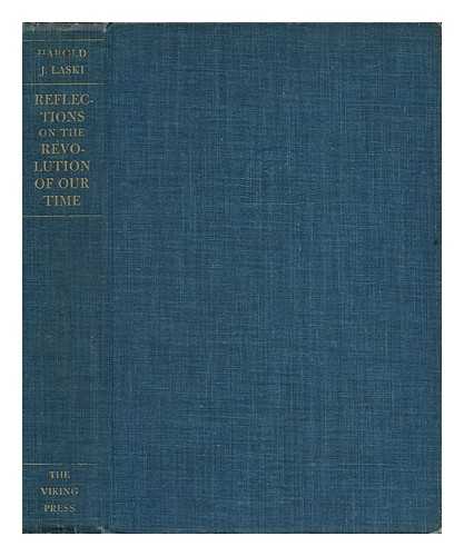 LASKI, HAROLD JOSEPH (1893-1950) - Reflections on the Revolution of Our Time, by Harold J. Laski