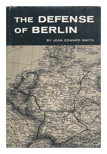 Smith, Jean Edward - The Defense of Berlin