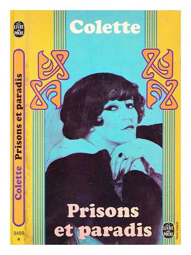 Colette (1873-1954) - Prisons et paradis