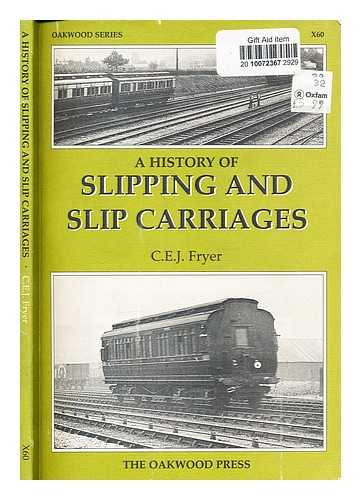 Fryer, Charles (1914-) - A history of slipping and slip carriages