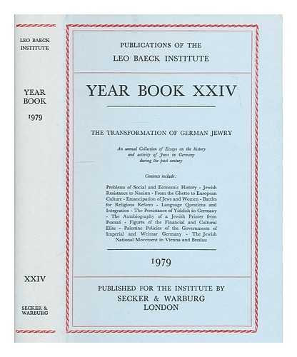 Leo Baeck Institute. Weltsch, Robert - Year Book XXIV of the Leo Baeck Institute: the Transformation of German Jewry