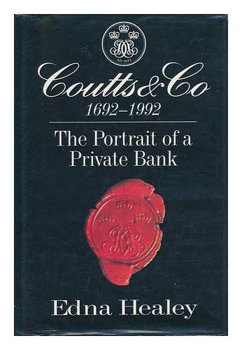 HEALEY, EDNA - Coutts & Co 1692-1992 : the Portrait of a Private Bank