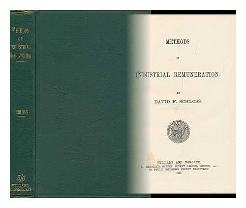 SCHLOSS, DAVID FREDERICK (1850-1912) - Methods of Industrial Renumeration