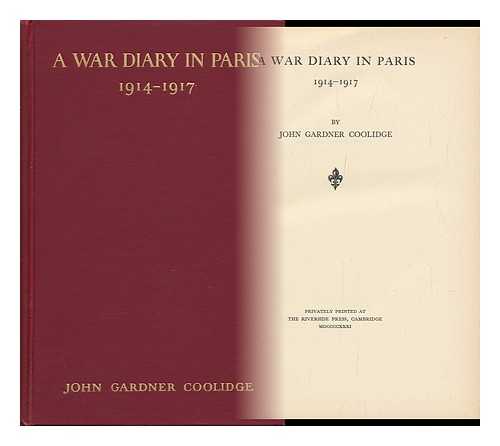 COOLIDGE, JOHN GARDNER (1864-1936) - A War Diary in Paris, 1914-1917, by John Gardner Coolidge