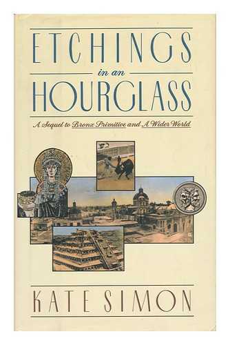 SIMON, KATE - Etchings in an Hourglass / Kate Simon