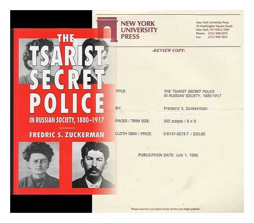 ZUCKERMAN, FREDRIC S. - The Tsarist Secret Police in Russian Society, 1880-1917 / Fredric S. Zuckerman