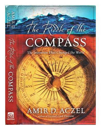 Aczel, Amir D - The riddle of the compass : the invention that changed the world