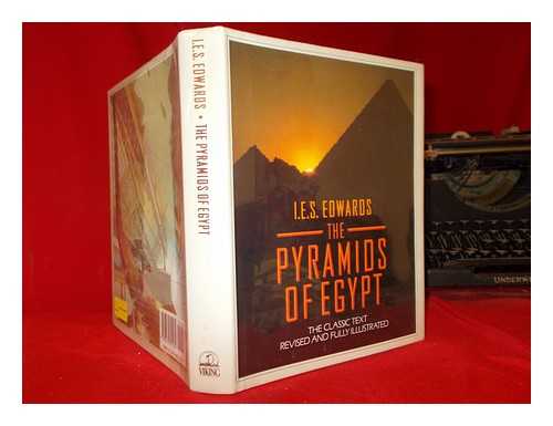 Edwards, I. E. S. (Iorwerth Eiddon Stephen) (1909-1996) - The pyramids of Egypt