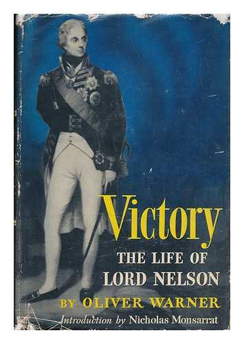 WARNER, OLIVER (1903-1976) - Victory : the Life of Lord Nelson