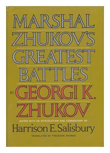 ZHUKOV, GEORGI K. - Marshal Zhukov's Greatest Battles