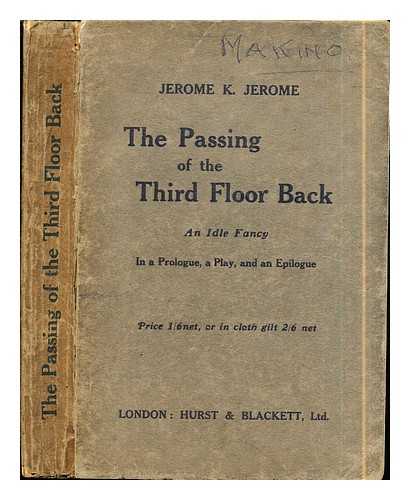 Jerome, Jerome Klapka (1859-1927) - The passing of the third floor back and other stories
