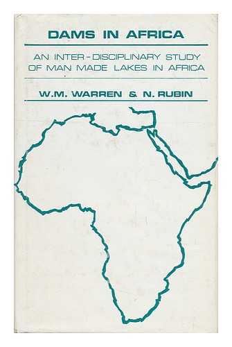 RUBIN, NEVILLE. WARREN, WILLIAM M. - Dams in Africa : an Inter-Disciplinary Study of Man-Made Lakes in Africa / Edited by Neville Rubin and William M. Warren