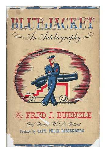 BUENZLE, FRED J. DAY, ARTHUR GROVE (1904-) - Bluejacket : an Autobiography