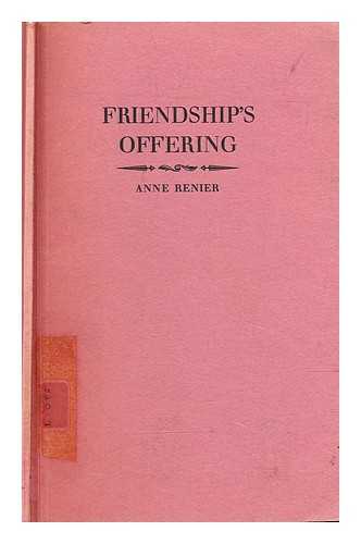 Renier, Anne - Friendship's offering : an essay on the annual and gift books of the 19th century