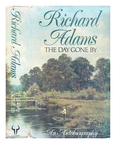 Adams, Richard - The day gone by : an autobiography