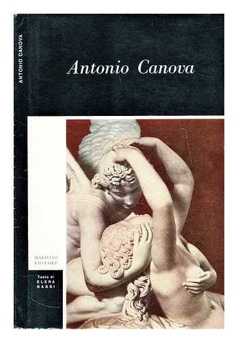 Canova, Antonio (1757-1822) - Antonio Canova. / Testo di Elena Bassi