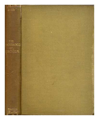 Shaw, Bernard (1856-1950) - The quintessence of Ibsenism
