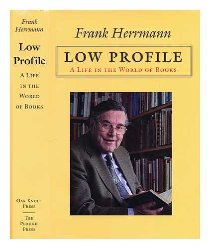 Herrmann, Frank - Low profile : a life in the world of books