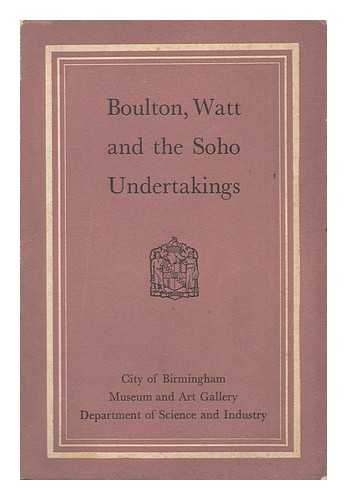 GALE, W. K. V. - Boulton, Watt and the Soho Undertakings. with an Appendix by W. A. Seaby