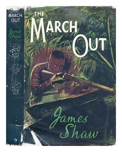 Shaw, James - The march out : the end of the Chindit adventure