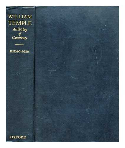 Iremonger, Frederic - William Temple, Archbishop of Canterbury : his life and letters