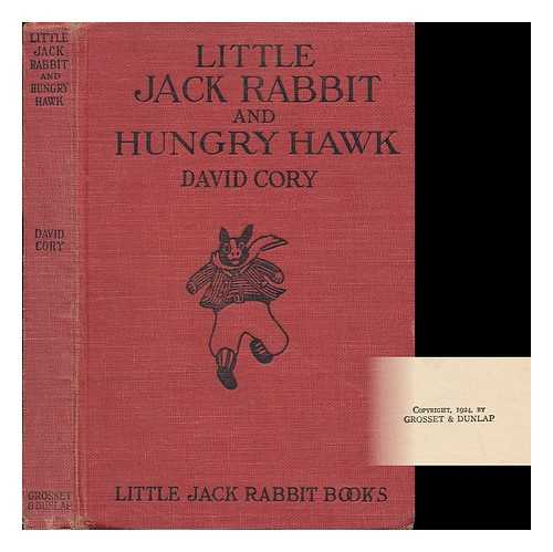 CORY, DAVID MAGIE (1872-). BARBOUR, H. S. - Little Jack Rabbit and Hungry Hawk / Illustrated by H. S. Barbour