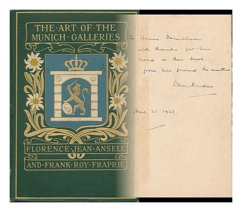 Ansell, Florence Jean and Fraprie, Frank Roy - The Art of the Munich Galleries - Being a History of the Progress of the Art of Painting Illuminated and Demonstrated...
