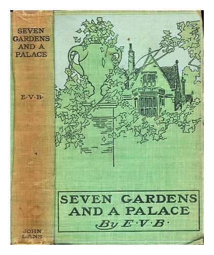 E. V. B. (Eleanor Vere Boyle) (1825-1916) - Seven gardens and a palace
