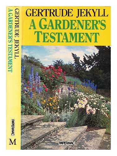 Jekyll, Gertrude (1843-1932) - A gardener's testament : a selection of articles and notes