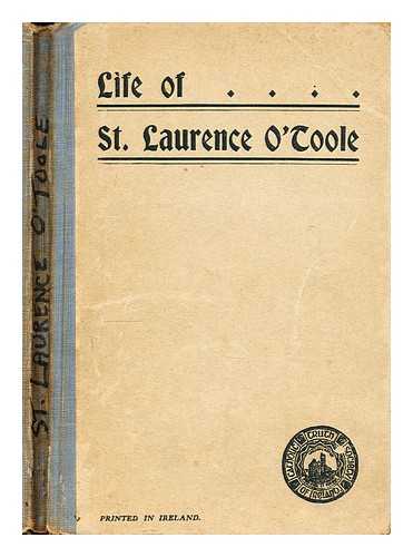 Legris, A. (Albert) - Life of St. Laurence O'Toole, Archbishop of Dublin (1128-1180)