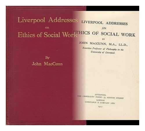 MACCUNN, JOHN - Liverpool Addresses on Ethics of Social Work