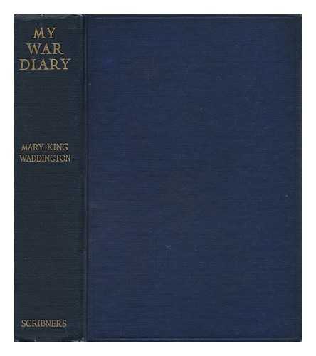 WADDINGTON, MARY KING - My War Diary