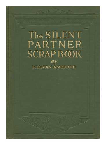 VAN AMBURGH, F. D. - The Silent Partner Scrap Book