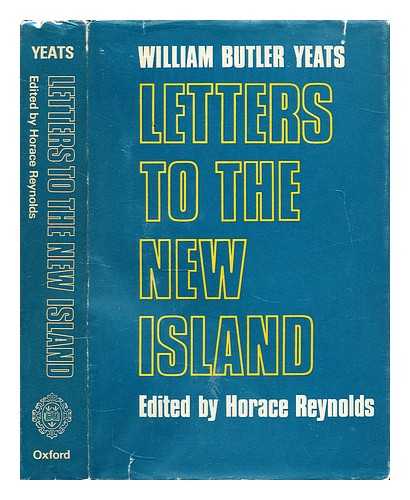 Yeats, W. B. (William Butler) (1865-1939) - Letters to the new island