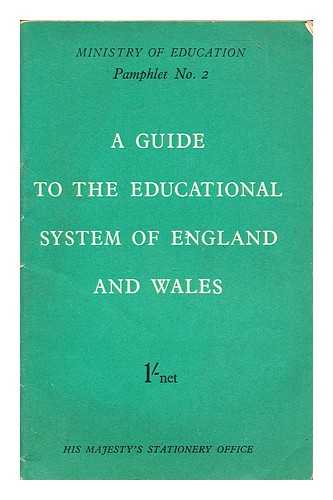 Great Britain Ministry of Education - A guide to the educational system of England and Wales