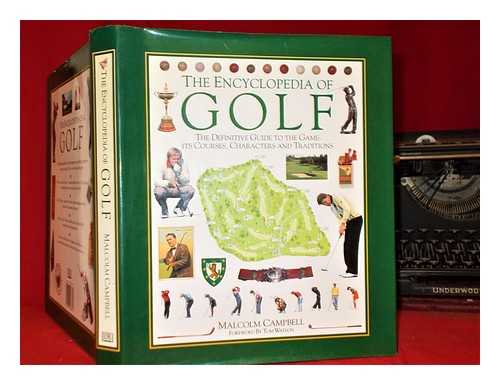Campbell, Malcolm (1944-) - The encyclopedia of golf / Malcolm Campbell ; photography by Brian D. Morgan