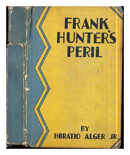 Alger, Jr., Horatio - Frank Hunter's Peril or A Struggle for the Right by Horatio Alger, Jr