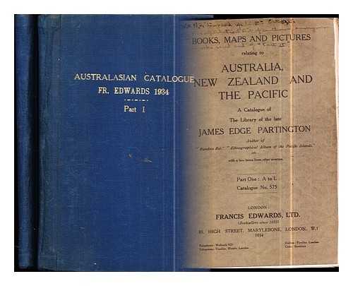 Francis Edwards (Firm) - Catalogue of books, maps and pictures : relating to Australia, New Zealand and the Pacific. Part one: A-L & Part two: M - Z and Index