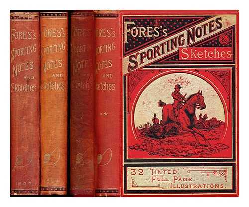 Alexander, R.M. Mason, Finch - Fores's sporting notes & sketches : a quarterly magazine descriptive of British and foreign sport - 4 volumes