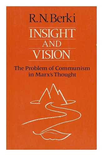 BERKI, R. N. - Insight and Vision - the Problem of Communism in Marx's Thought