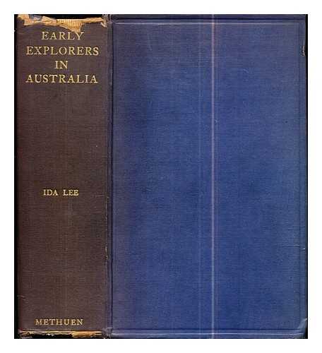 Lee, Ida. Cunningham, Allan (1791-1839) - Early explorers in Australia, from the log-books and journals including the diary of Allan Cunningham, Botanist, from March 1, 1817, to November 19, 1818 by Ida Lee: with maps and illustrations