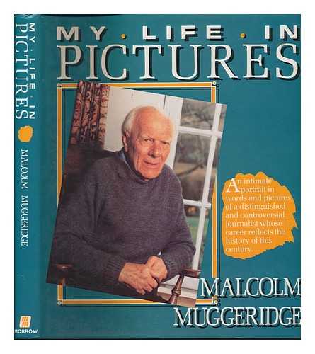 MUGGERIDGE, MALCOLM (1903-1990) - My Life in Pictures