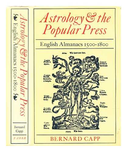 Capp, B.S. - Astrology and the popular press : English almanacs 1500-1800