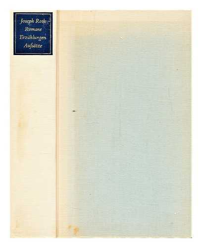 Roth, Joseph (1894-1939) - Romane : Erzhlungen, Aufstze