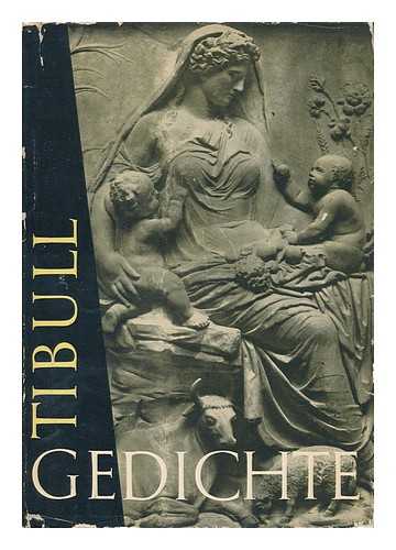 ALBIUS TIBULLUS (CA. 54-19 BC). RUDOLF HELM (TRANSL. ) - Tibull Gedichte. Lateinisch Und Deutsch, Von Rudolf Helm