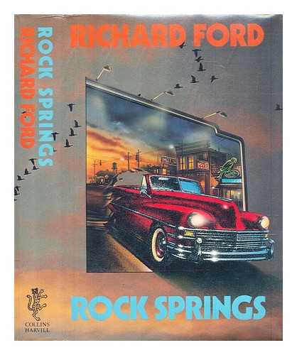 Ford, Richard - Rock springs : stories
