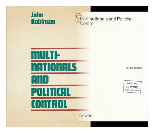 ROBINSON, JOAN - Multinationals and Political Control / John Robinson