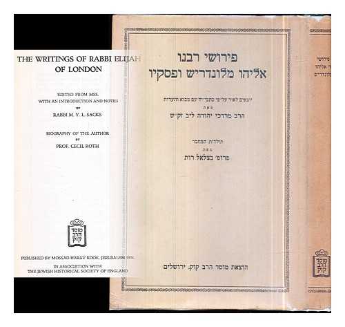 Elijah Menahem ben Moses (c. 1220 - c. 1284) (of London). Sacks, M.Y.L. (Mordecai Yehuda Leib). Roth, Cecil - The writing of Rabbi Elijah of London; edited from mss. with an introduction and notes by Rabbi M.Y.L. Sacks; biography of the author by Prof Cecil Roth